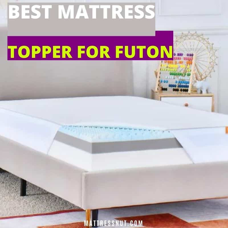 Best mattress topper for Futon