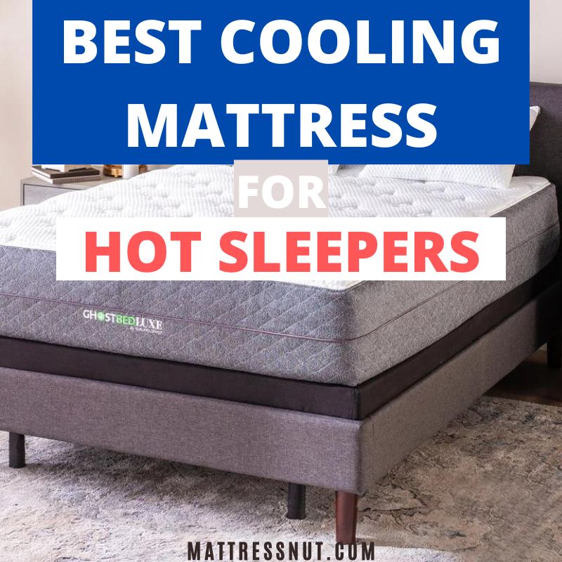 Best cooling mattress for hot sleepers