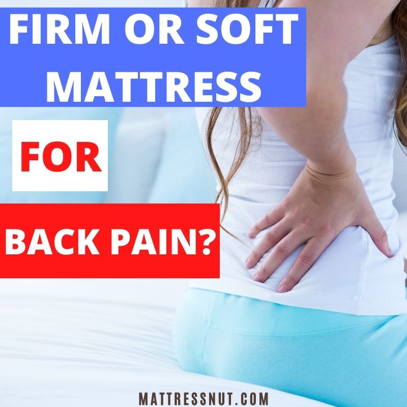 Firm or soft mattress for back pain