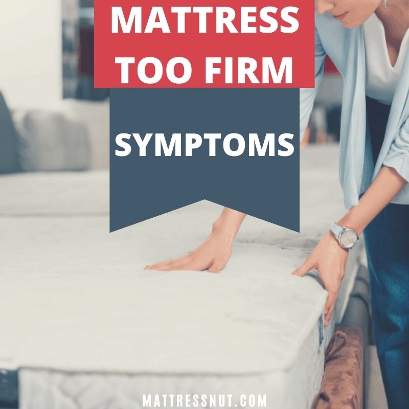 Mattress Too Firm Symptoms Ways To Make It More Comfy