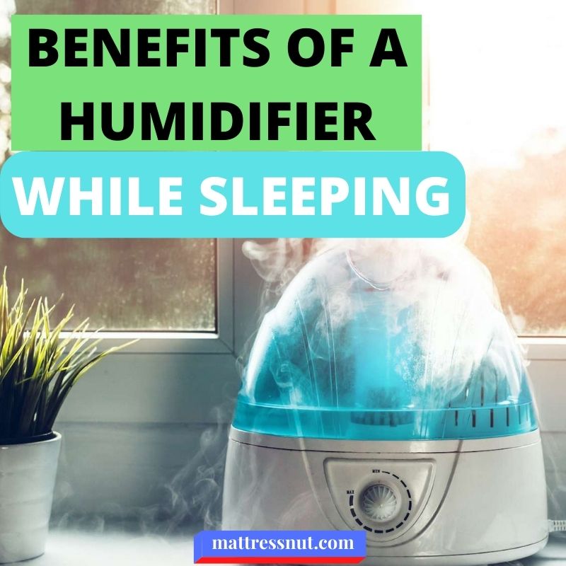 Benefits of a humidifier while sleeping