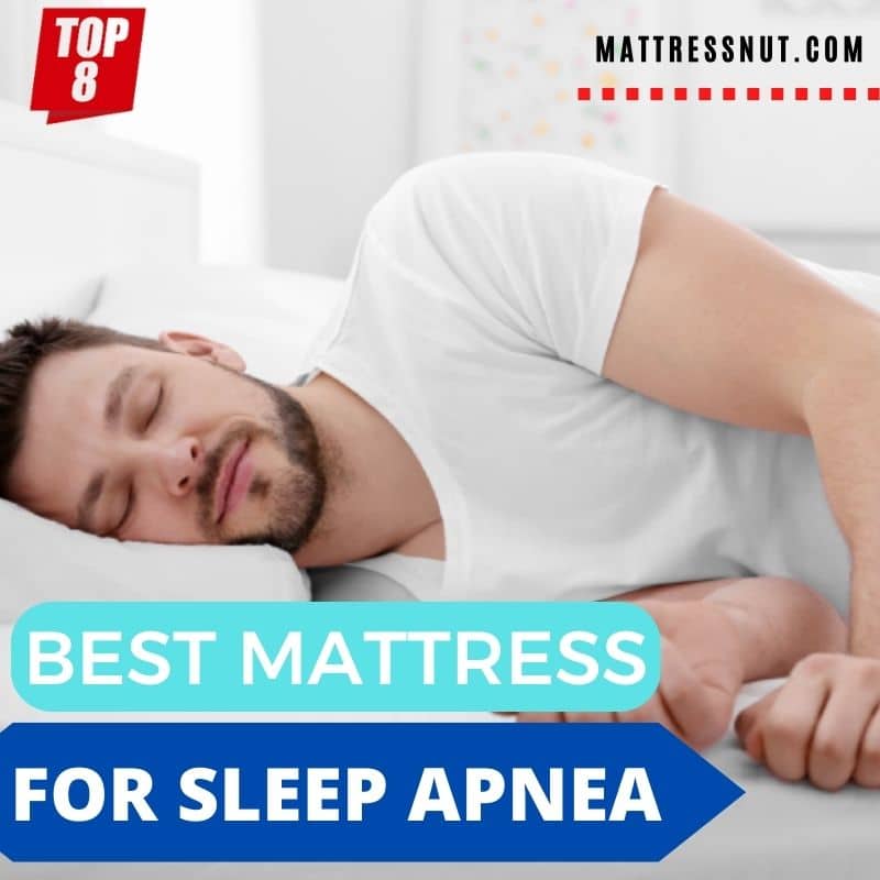 Best mattress for sleep apnea 8 top rated models to Find Relief