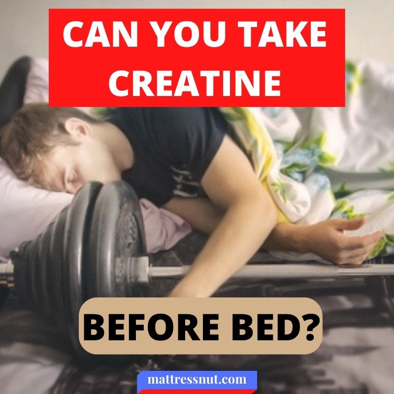 Can you take creatine before bed