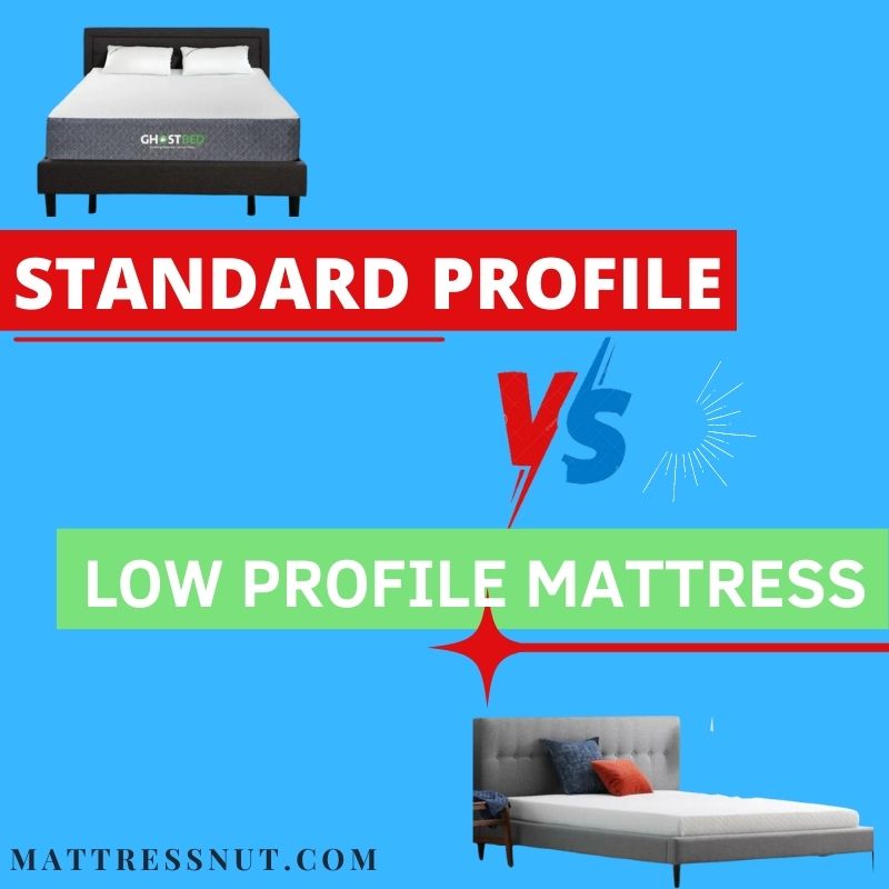 Standard profile vs low profile mattress