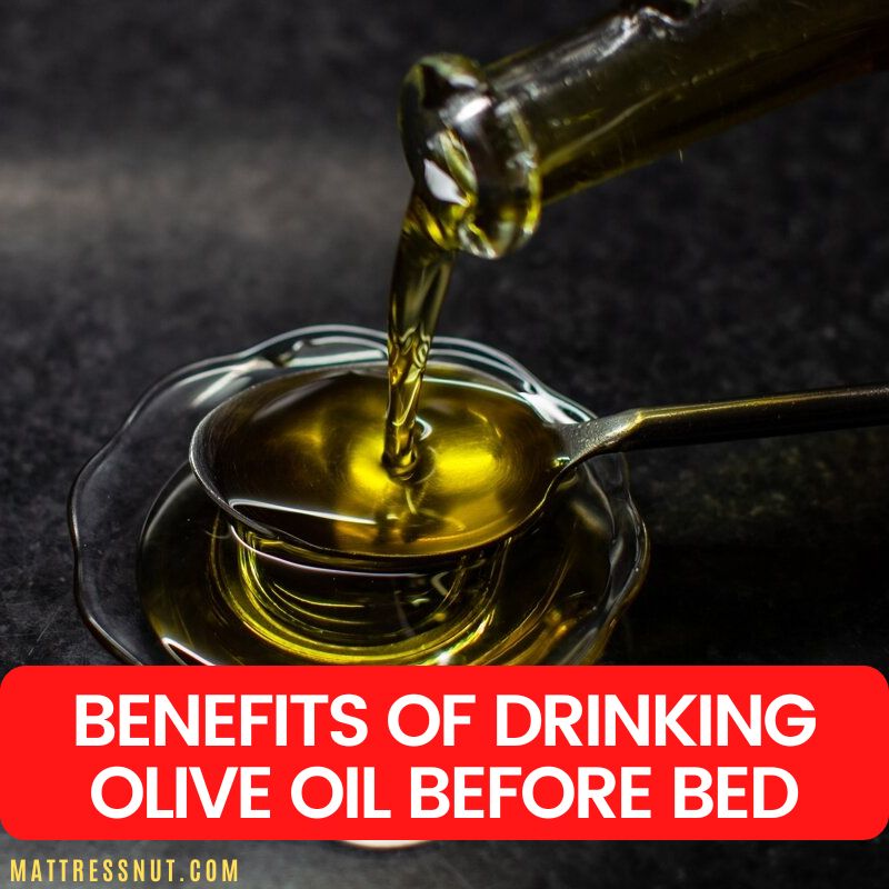 benefits of drinking olive oil before bed