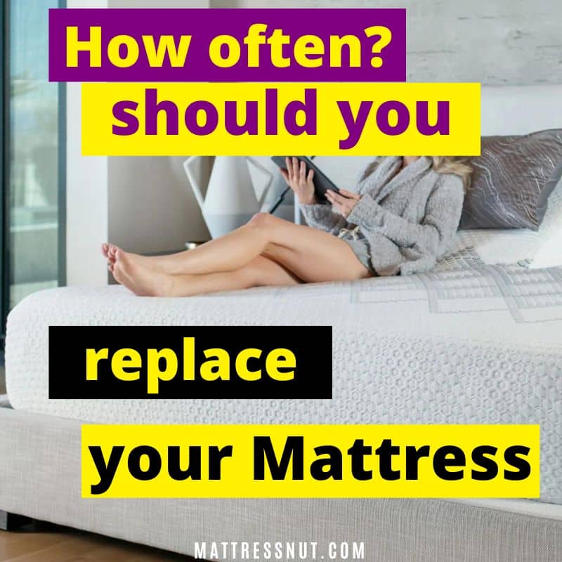 how often should you replace your mattress