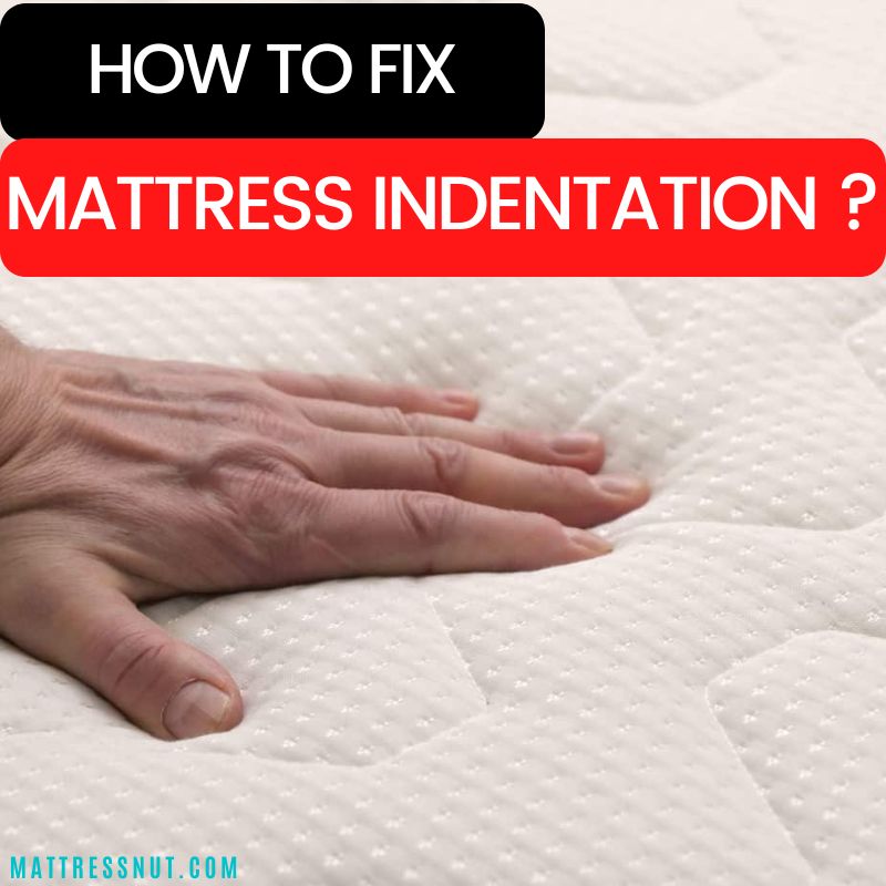 how to fix mattress indentation