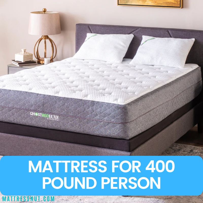 best mattress for 400 pound man