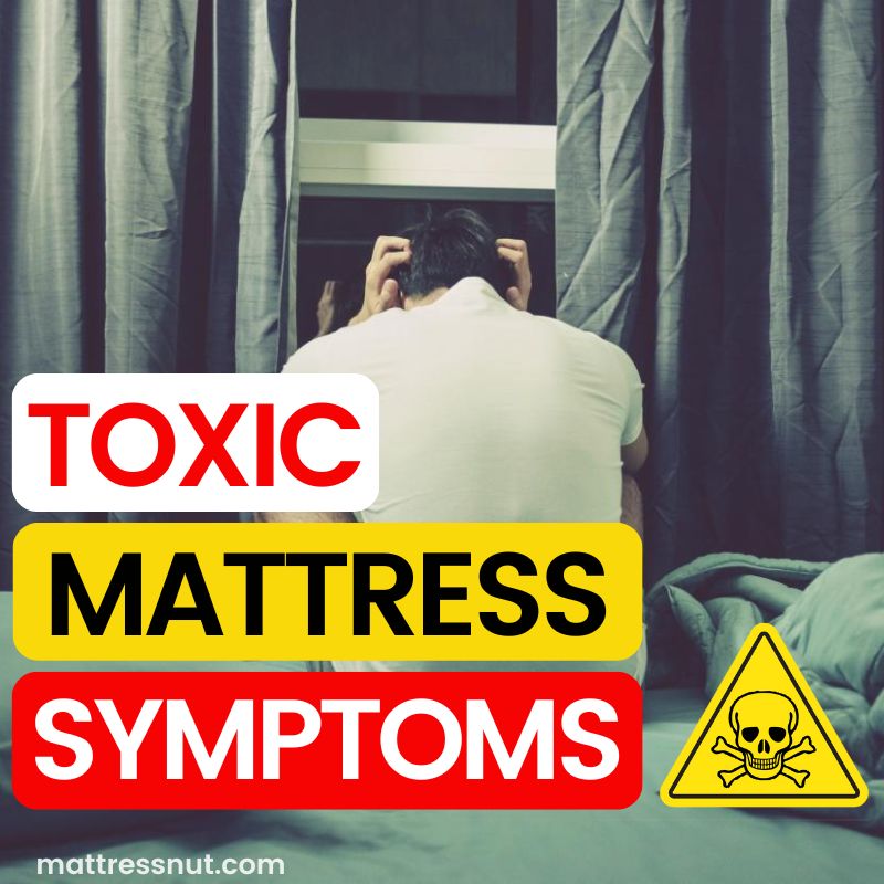 toxic mattress symptoms
