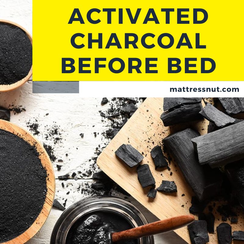 Activated charcoal before bed