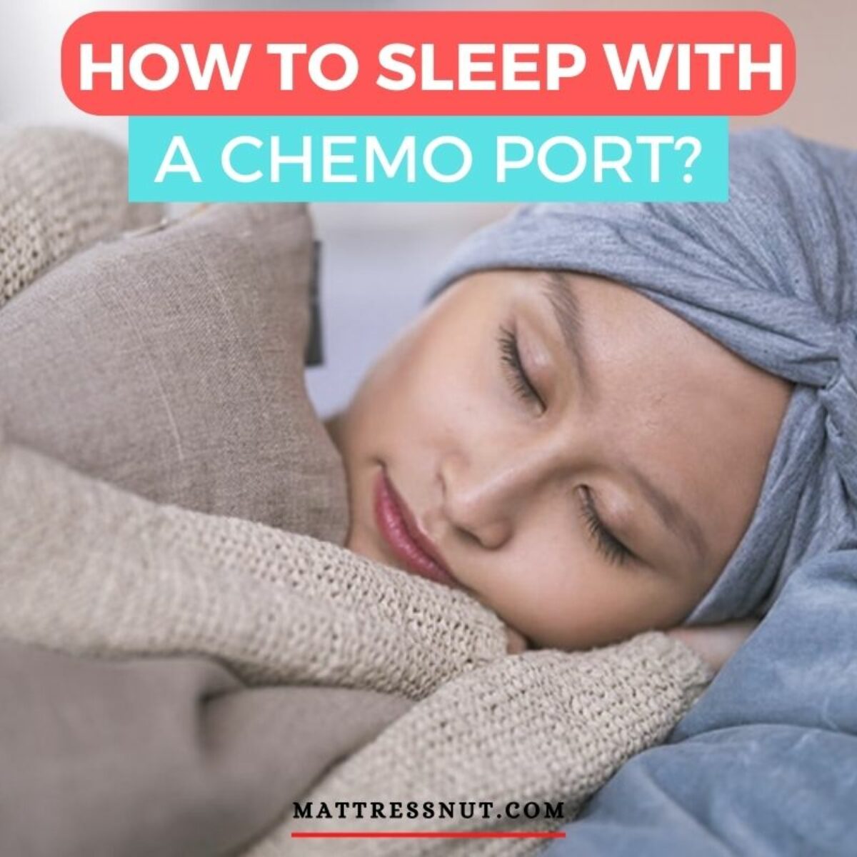 How to sleep with a chemo port? Our in-depth guide with tips and tricks