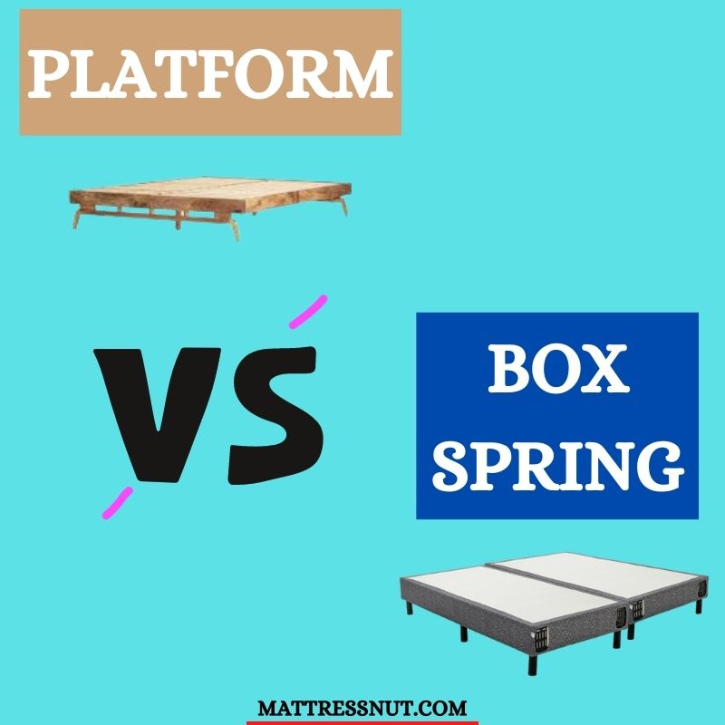 Platform vs Box spring, Indepth Comparison, Difference with Pros & Cons