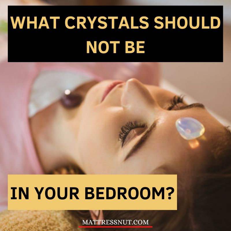 What crystals should not be in your bedroom