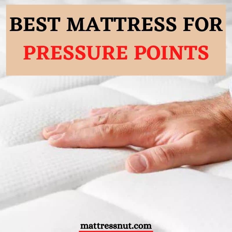 Best mattress for pressure points