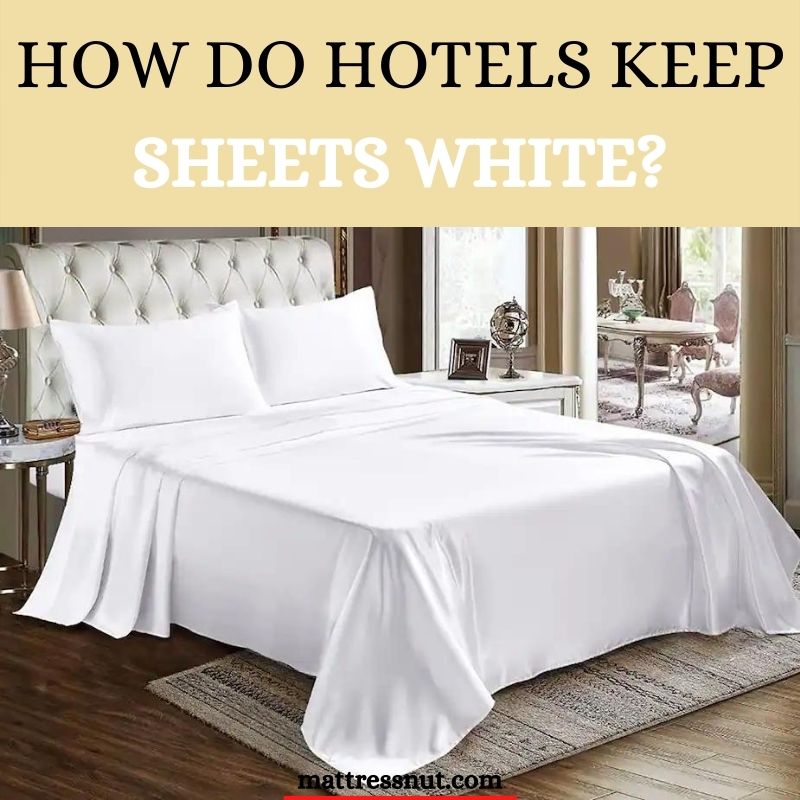 How Do Hotels Keep Sheets White Find Out Their Secret   How Do Hotels Keep Sheets White 