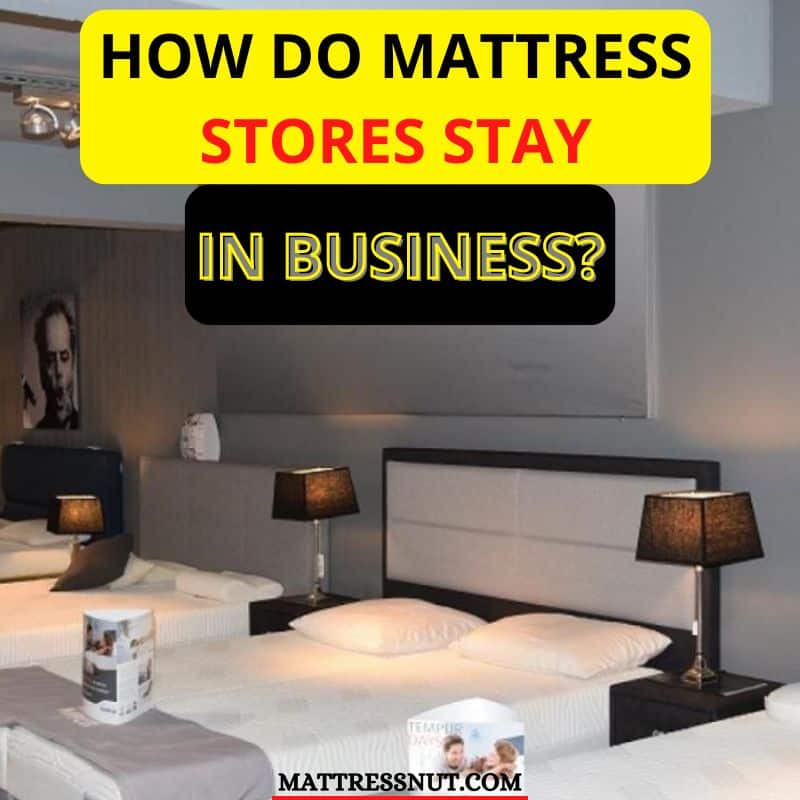 how do mattress stores stay in business