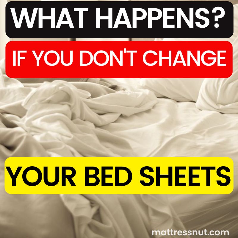 what happens if you don't change your bed sheets
