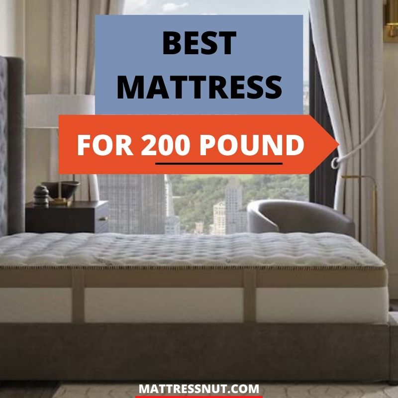 Best mattress for 200 pound