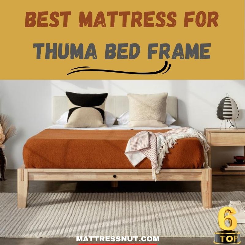 Best Mattress for Thuma Bed Frame, Our 6 favorite for 2024