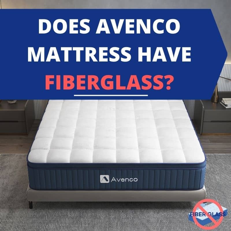 Does Avenco mattress have fiberglass