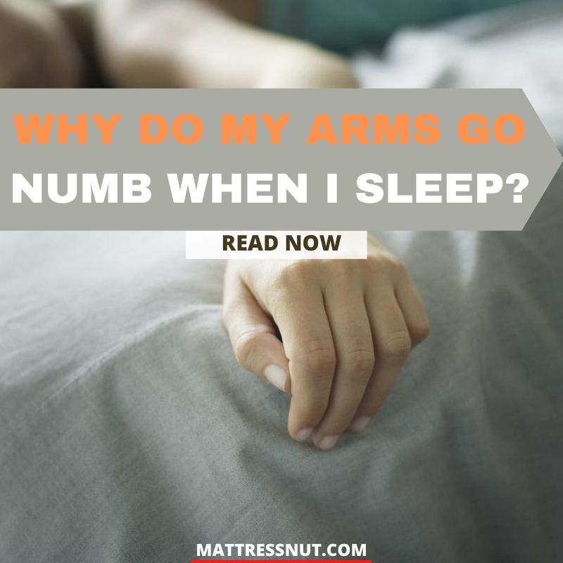 Why Do My Arms Go Numb When I Sleep Find Out The Reasons 6964
