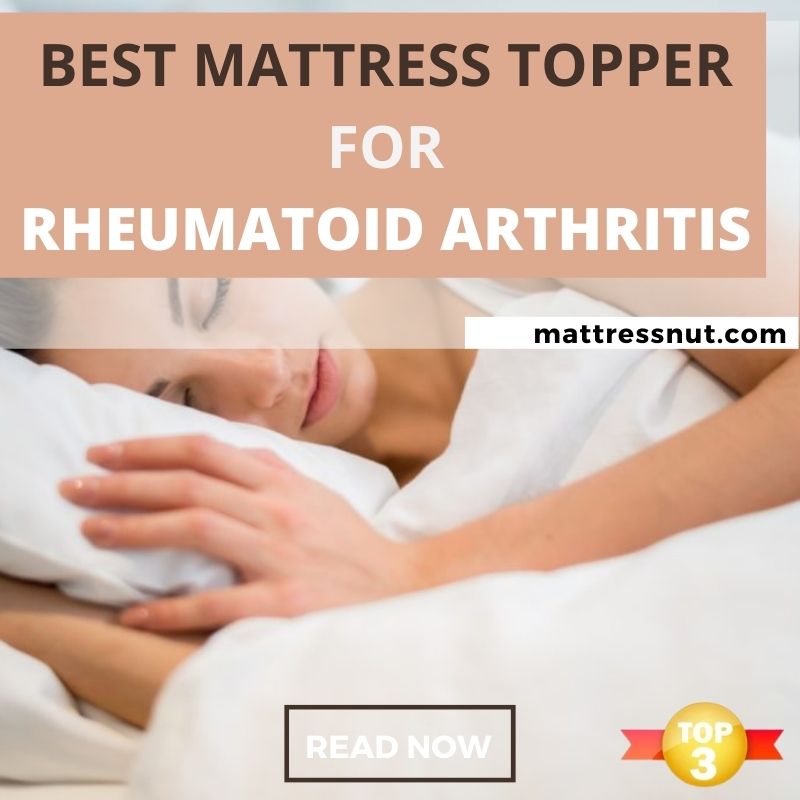 Best Mattress Topper For Rheumatoid Arthritis