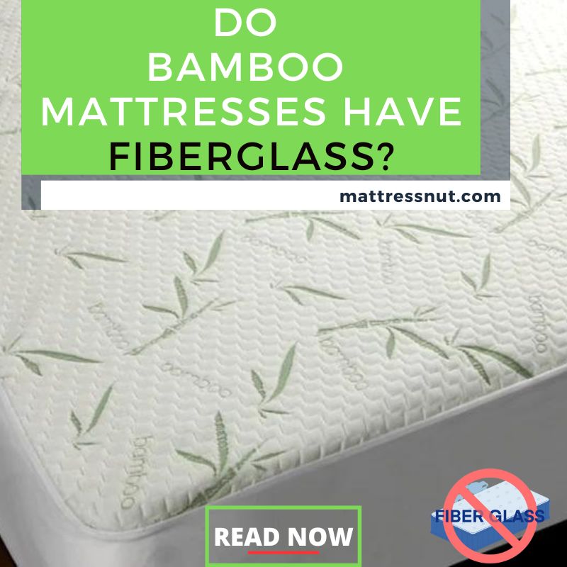 Do Bamboo Mattresses Have Fiberglass