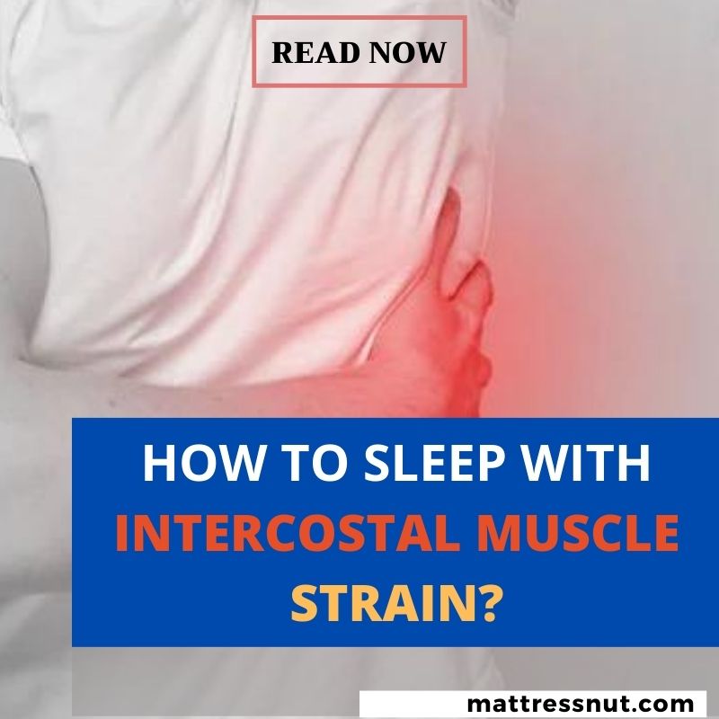 How To Sleep With Intercostal Muscle Strain