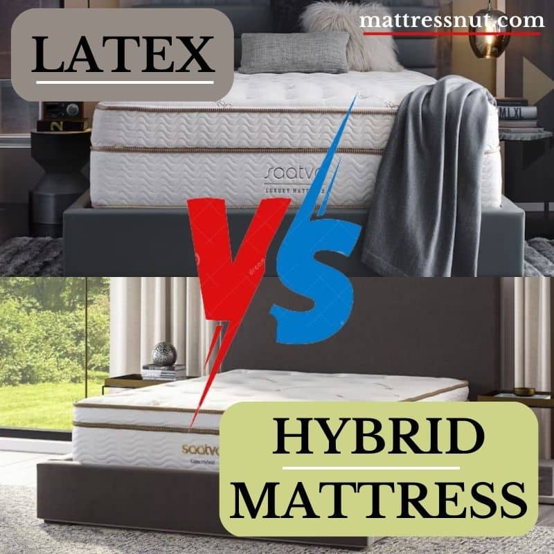 Latex vs Hybrid Mattress