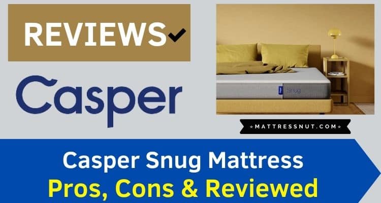 the casper snug mattress reviews