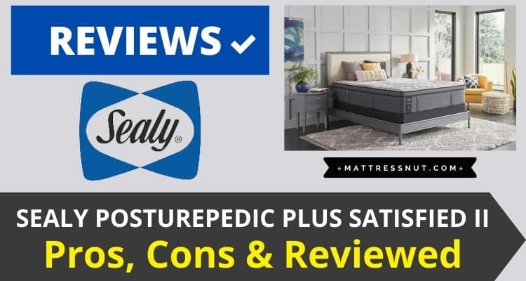 Sealy Posturepedic Plus Satisfied II Reviews