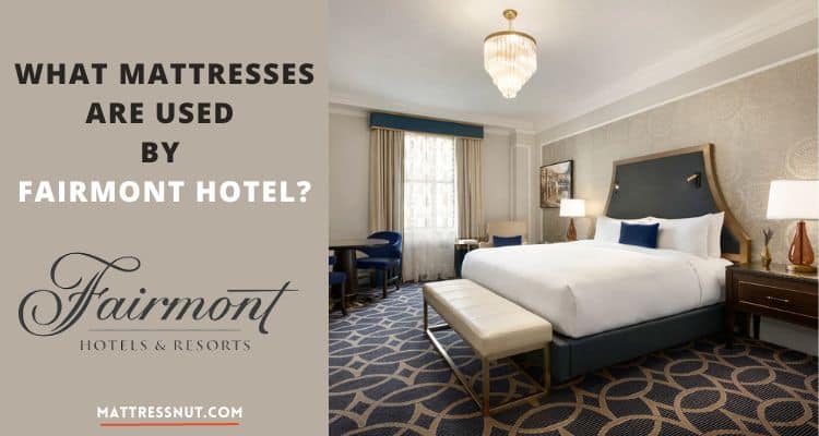 What Mattress Does Fairmont Hotel Use