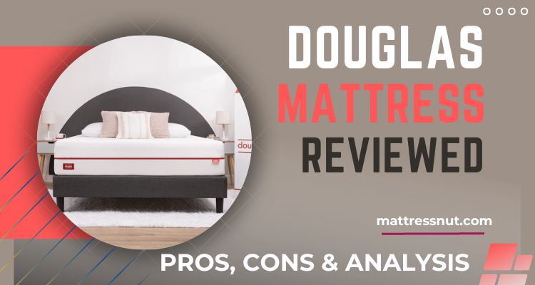 Douglas Mattress Reviews