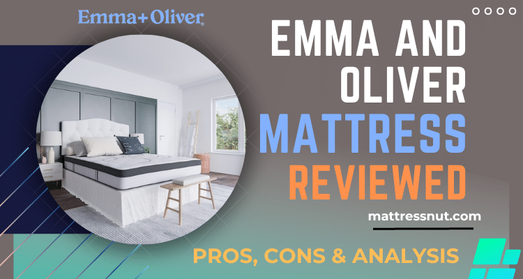 Emma and Oliver Mattress Reviews