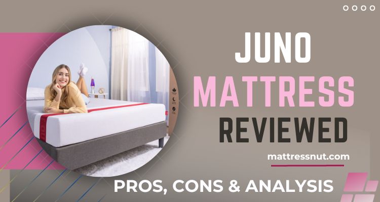 Juno Mattress Reviews