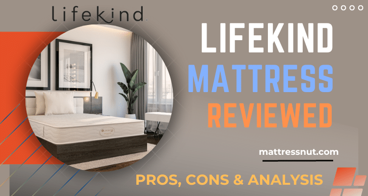 Lifekind Mattress Reviews
