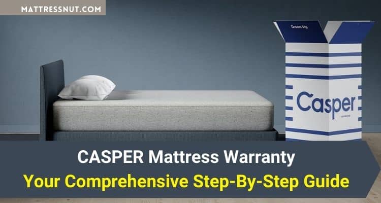 Overview of the Casper Mattress Warranty