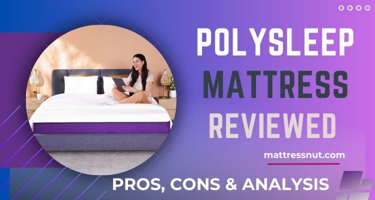 Polysleep Mattress Reviews