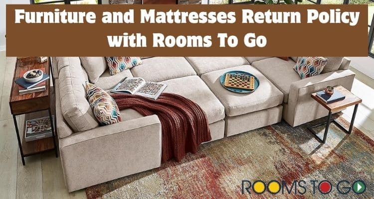 Furniture and Mattresses Return Policy with Rooms To Go